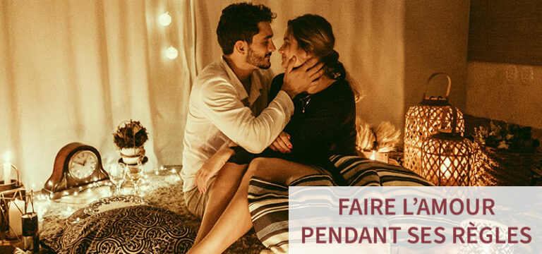 Peut-on faire l'amour quand on a ses règles ? Suivez le guide